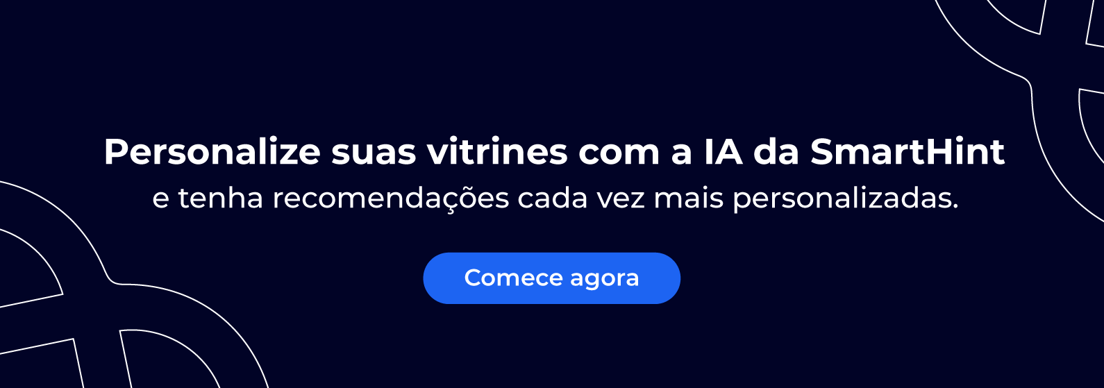 	
Banner sobre personalização de vitrines com IA da SmartHint, enfatizando recomendações personalizadas e chamada para ação. Comece agora!